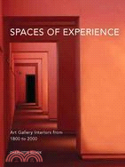 Spaces of Experience: Art Gallery Interiors from 1800 to 2000