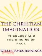 The Christian Imagination ─ Theology and the Origins of Race