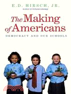 The Making of Americans: Democracy and Our Schools