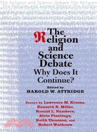The Religion and Science Debate: Why Does It Continue?