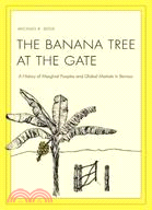 The Banana Tree at the Gate ─ A History of Marginal Peoples and Global Markets in Borneo