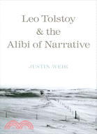 Leo Tolstoy and the Alibi of Narrative