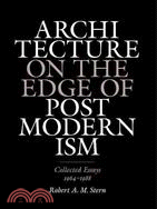 Architecture on the Edge of Postmodernism ─ Collected Essays, 1964-1988