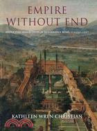 Empire Without End:Antiquities Collections in Renaissance Rome, c. 1350-1527