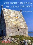Churches in Early Medieval Ireland: Architecture, Ritual and Memory