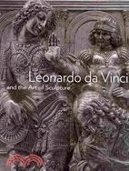 Leonardo Da Vinci and the Art of Sculpture