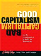 Good Capitalism, Bad Capitalism, and the Economics of Growth and Prosperity