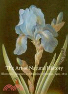 The Art of Natural History ─ Illustrated Treatises and Botanical Paintings, 1400-1850