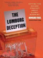 Lomborg Deception: Setting The Record Straight About Global Warming