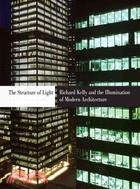 The Structure of Light: Richard Kelly and the Illumination of Modern Architecture