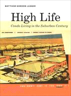 High Life ─ Condo Living in the Suburban Century