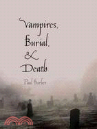 Vampires, Burial, and Death ─ Folklore and Reality