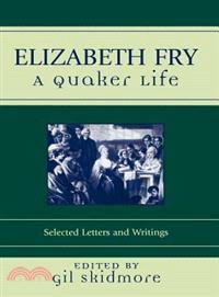 Elizabeth Fry: A Quaker Life