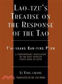 Lao-Tzu's Treatise on the Response of the Tao: A Contemporary Translation of the Most Popular Taoist Book in China