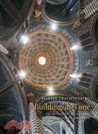 Building-in-Time ─ From Giotto to Alberti and Modern Oblivion