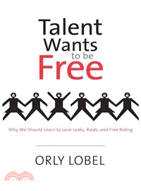 Talent Wants to Be Free ─ Why We Should Learn to Love Leaks, Raids, and Free Riding