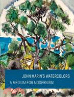 John Marin's Watercolors ─ A Medium for Modernism
