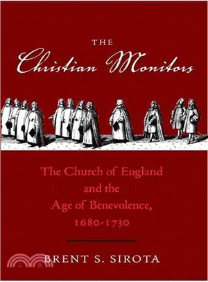 The Christian Monitors ─ The Church of England and the Age of Benevolence, 1680-1730