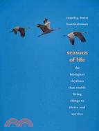 Seasons of Life ─ The Biological Rhythms That Enable Living Things to Thrive and Survive