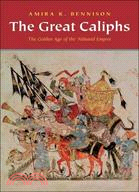 The Great Caliphs ─ The Golden Age of the 'Abbasid Empire