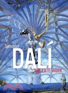 Salvador Dali ─ The Late Work