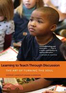 Learning to Teach Through Discussion ─ The Art of Turning the Soul