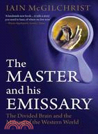 The Master and His Emissary: The Divided Brain and the Making of the Western World