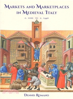 Markets and Marketplaces in Medieval Italy, c. 1100 to C. 1440