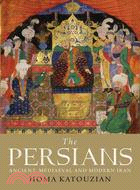 The Persians ─ Ancient, Mediaeval and Modern Iran