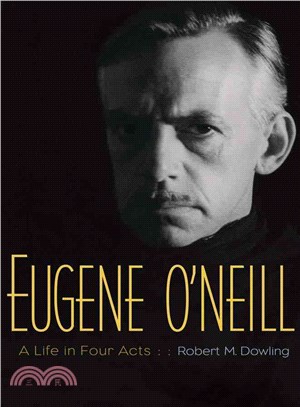 Eugene O'Neill ─ A Life in Four Acts