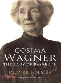 Cosima Wagner: The Lady of Bayreuth