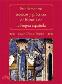 Fundamentos teoricos y practicos de historia de la lengua espanola / Theoretical and Practical Foundations of Spanish Language History