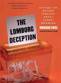 The Lomborg Deception: Setting the Record Straight About Global Warming