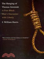 The Hanging of Thomas Jeremiah ─ A Free Black Man's Encounter with Liberty