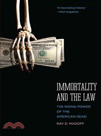 Immortality and the Law ─ The Rising Power of the American Dead