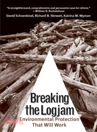 Breaking the Logjam ─ Environmental Protection That Will Work