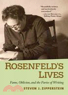 Rosenfeld's Lives: Fame, Oblivion, and the Furies of Writing