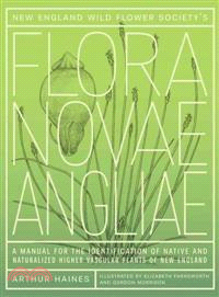 New England Wild Flower Society's Flora Novae Angliae ─ A Manual for the Identification of Native and Naturalized Higher Vascular Plants of New England