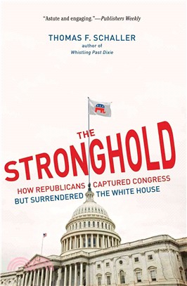 The Stronghold ─ How Republicans Captured Congress but Surrendered the White House
