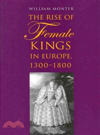 The Rise of Female Kings in Europe, 1300-1800