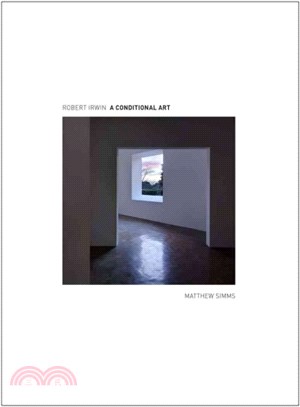 Robert Irwin ─ A Conditional Art