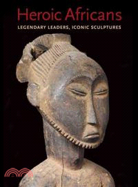 Heroic Africans ─ Legendary Leaders, Iconic Sculptures