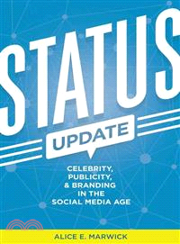 Status Update ─ Celebrity, Publicity, and Branding in the Social Media Age