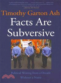 Facts Are Subversive ─ Political Writing from a Decade without a Name