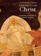 The Unity of Christ—Continuity and Conflict in Patristic Tradition