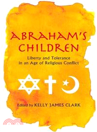 Abraham's Children—Liberty and Tolerance in an Age of Religious Conflict