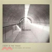 Light Is the Theme ─ Louis I. Kahn and the Kimbell Art Museum