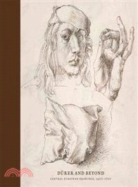 Durer and Beyond—Central European Drawings in the Metropolitan Museum of Art, 1400-1700