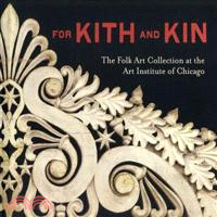 For Kith and Kin—The Folk Art Collection at the Art Institute of Chicago
