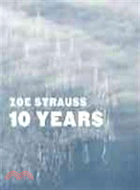 Zoe Strauss—10 Years